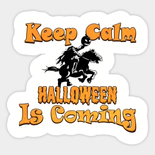 Keep Calm, Halloween Is Coming Sticker